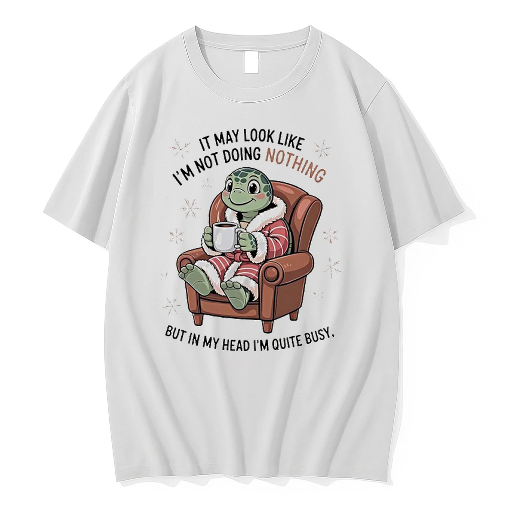 Turtle It May Look Like Im Not Doing Nothing But In My Head Im Quite Busy Shirts