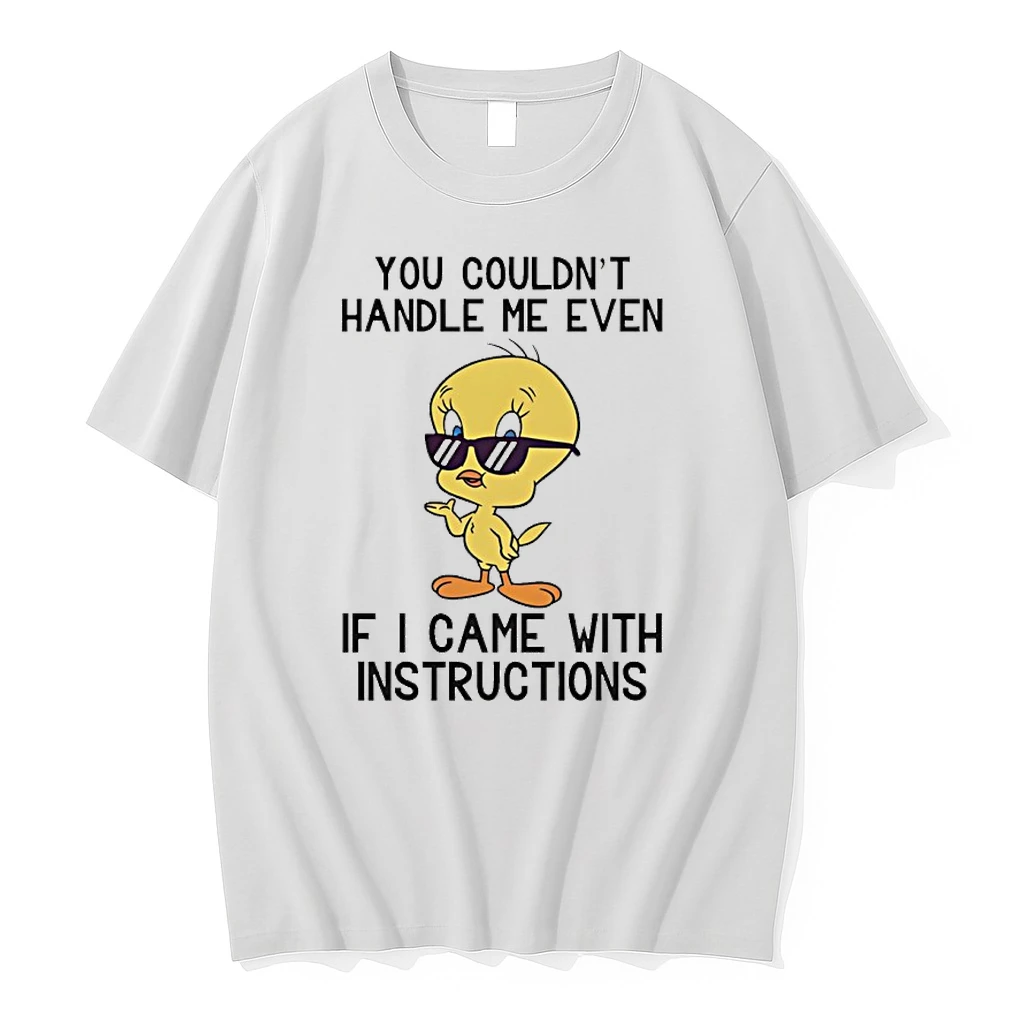 Tweety Bird You Couldnt Handle Me Even If I Came With Instructions Shirts