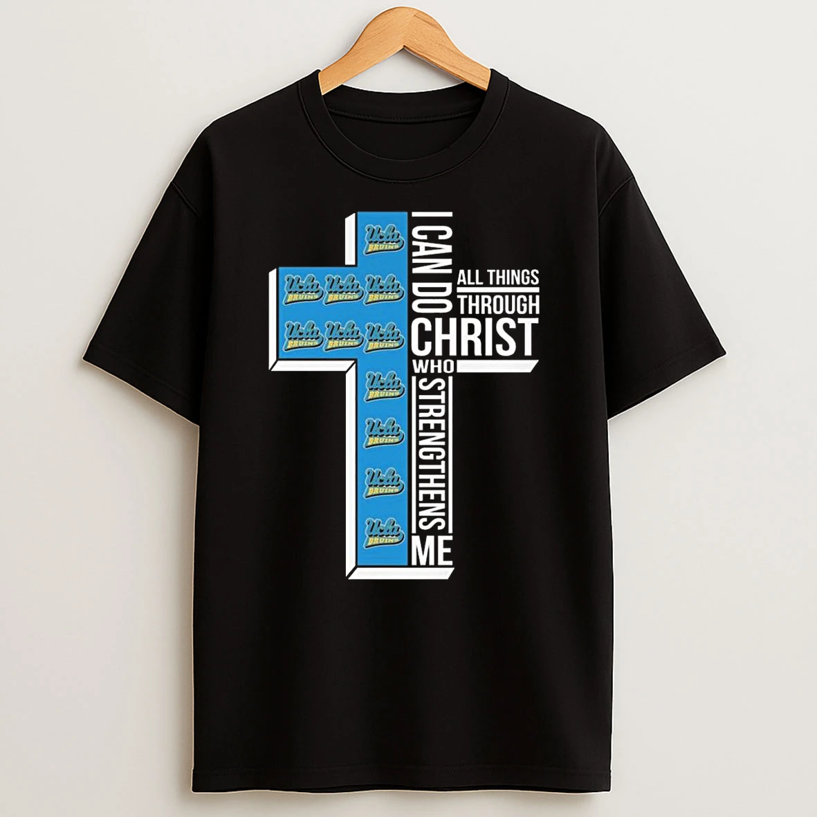Ucla Bruins I Can Do All Things Through Christ Who Strengthens Me Cross 2026 Shirts