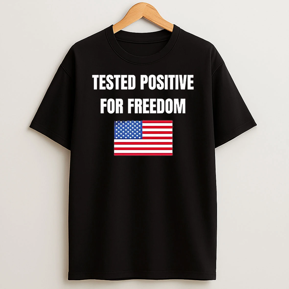 Us Flag Tested Positive For Freedom Shirts