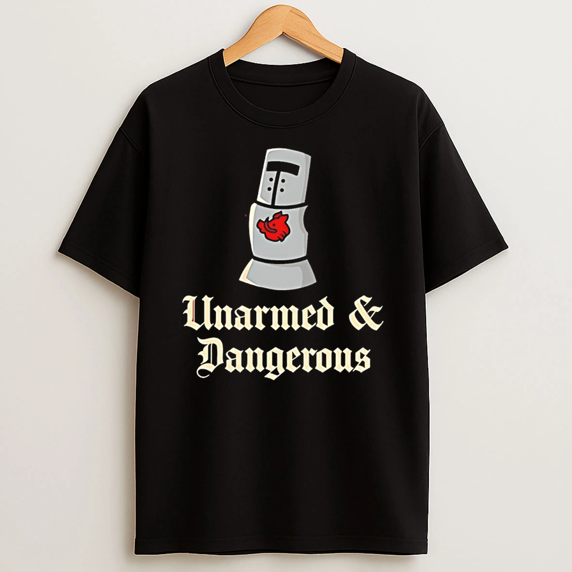 Unarmed And Dangerous Shirts