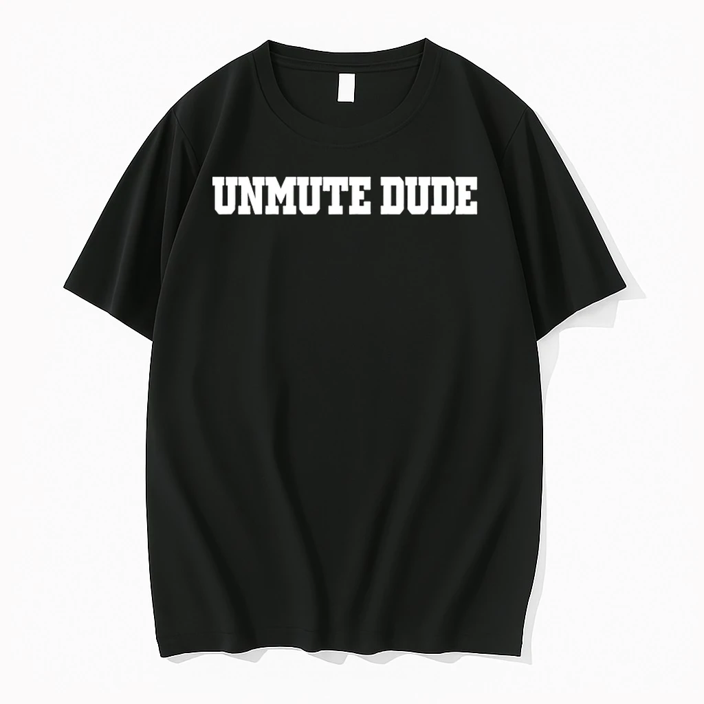 Unmute Dude Shirts
