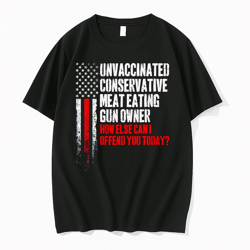 Unvaccinated Conservative Meat Eating Gun Owner How Else Can I Offend You Today Shirts