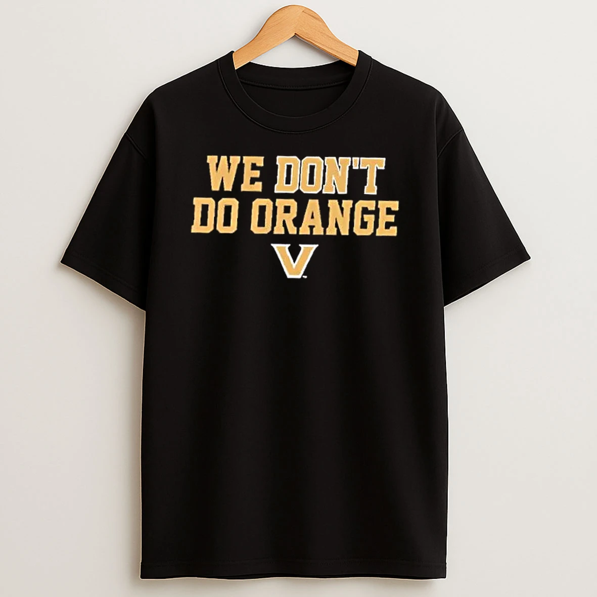Vanderbilt Commodores We Dont Do Orange Shirts