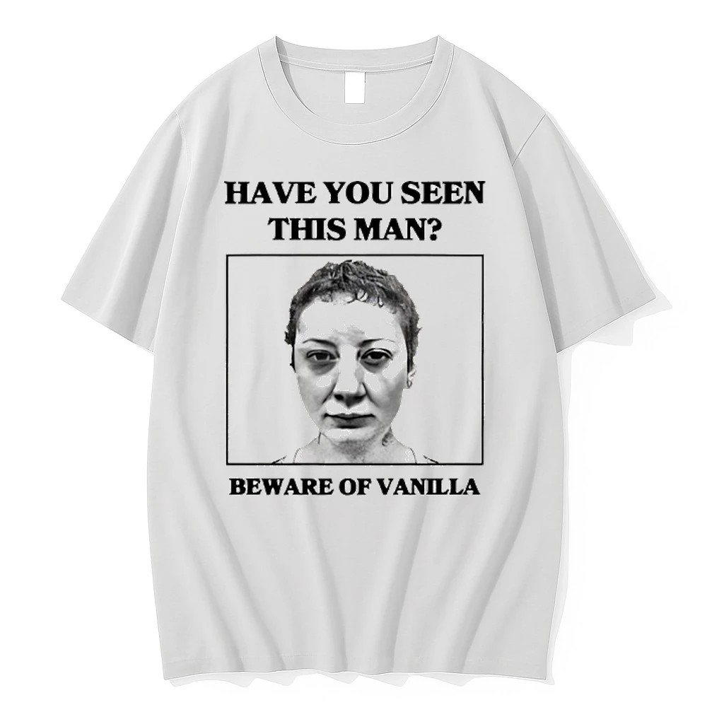 Vanilla Mace Have You Seen This Man Beware Of Vanilla Shirts