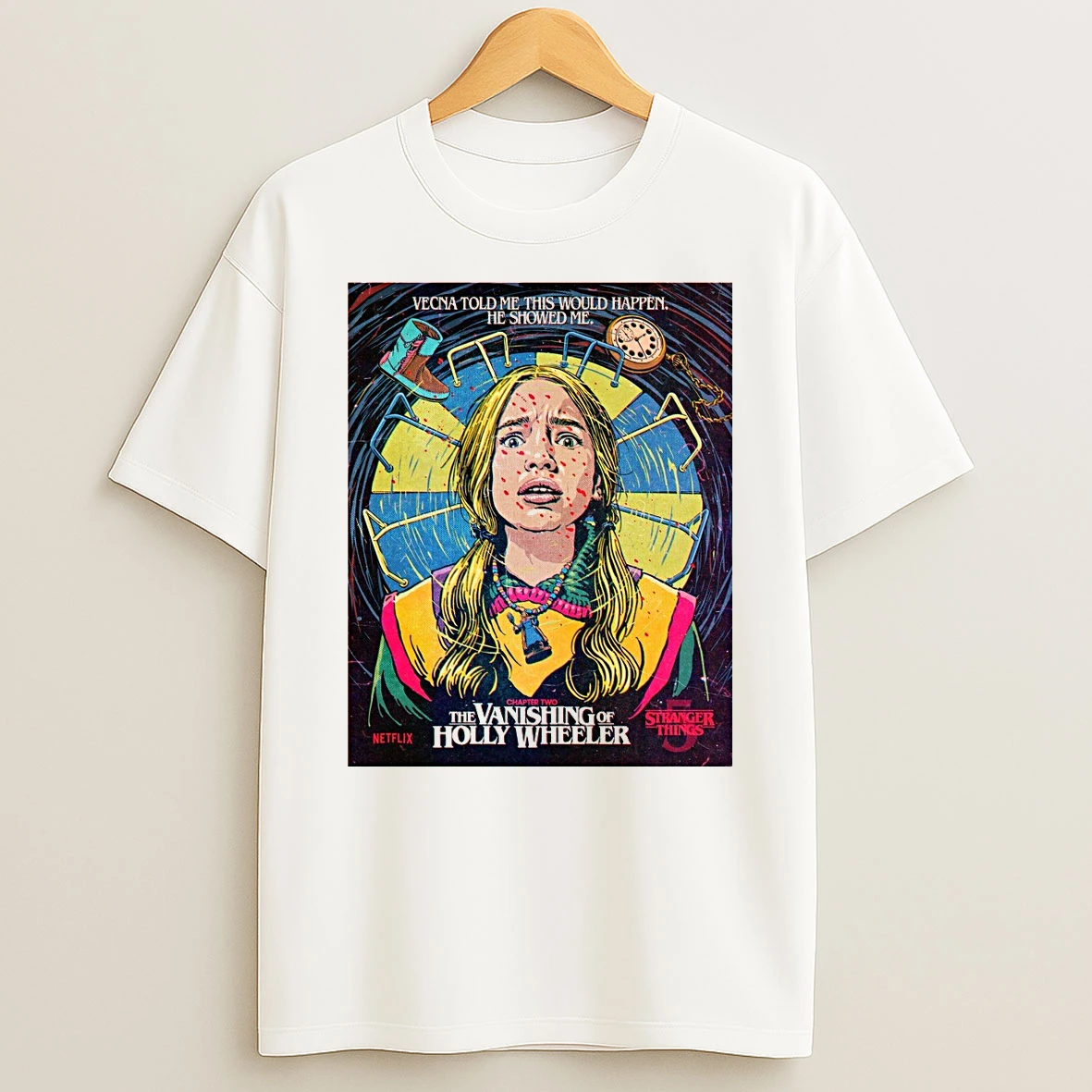 Vecna Told Me This Would Happen He Showed Me Stranger Things Chapter Two The Vanishing Of Holly Wheeler Shirts