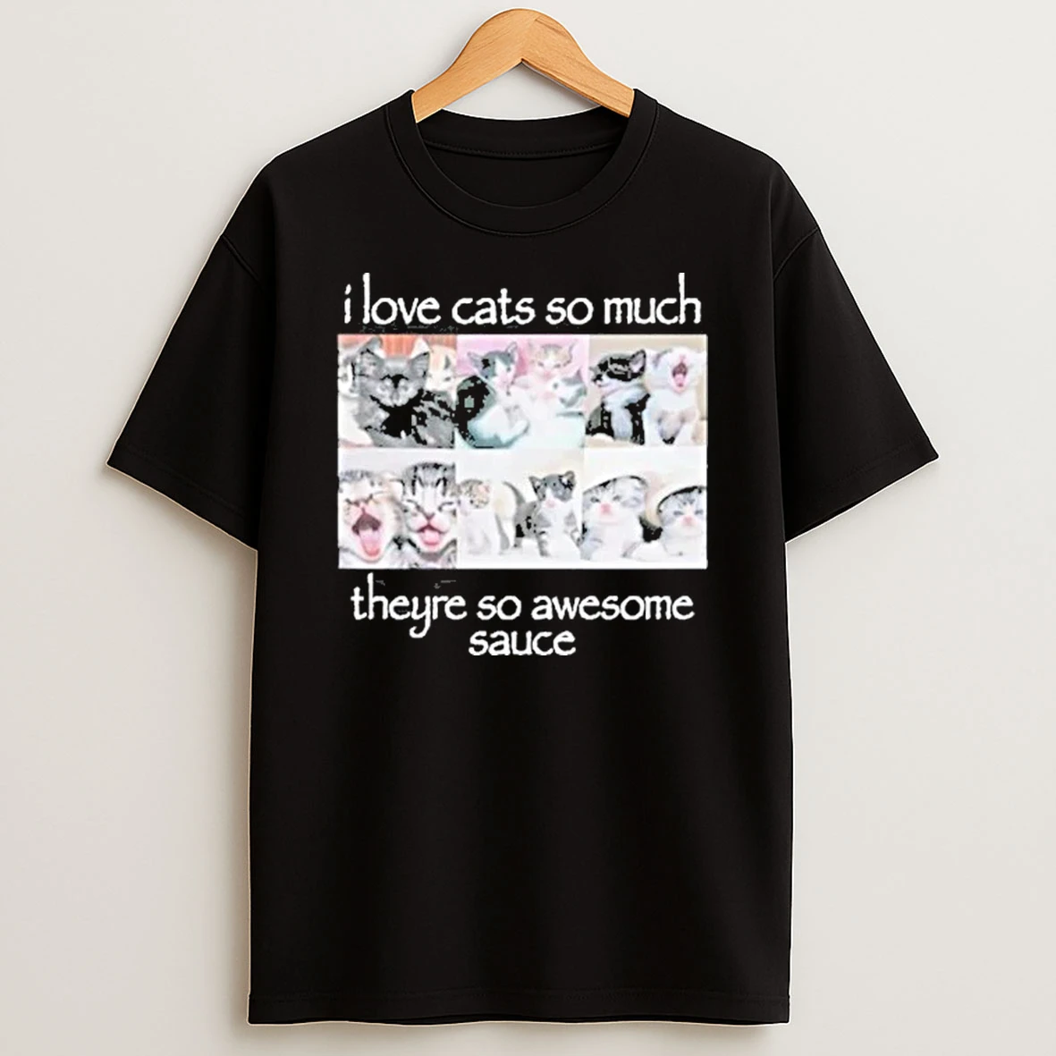 Wait Im Goated I Love Cats So Much Theyre So Awesome Sauce Shirts