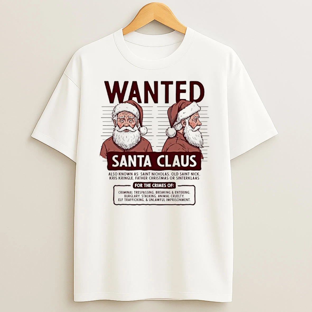 Wanted Santa Claus Also Known As Saint Nicholas Old Saint Nick Kris Kringle Father Christmas Or Sinterklaas Shirts