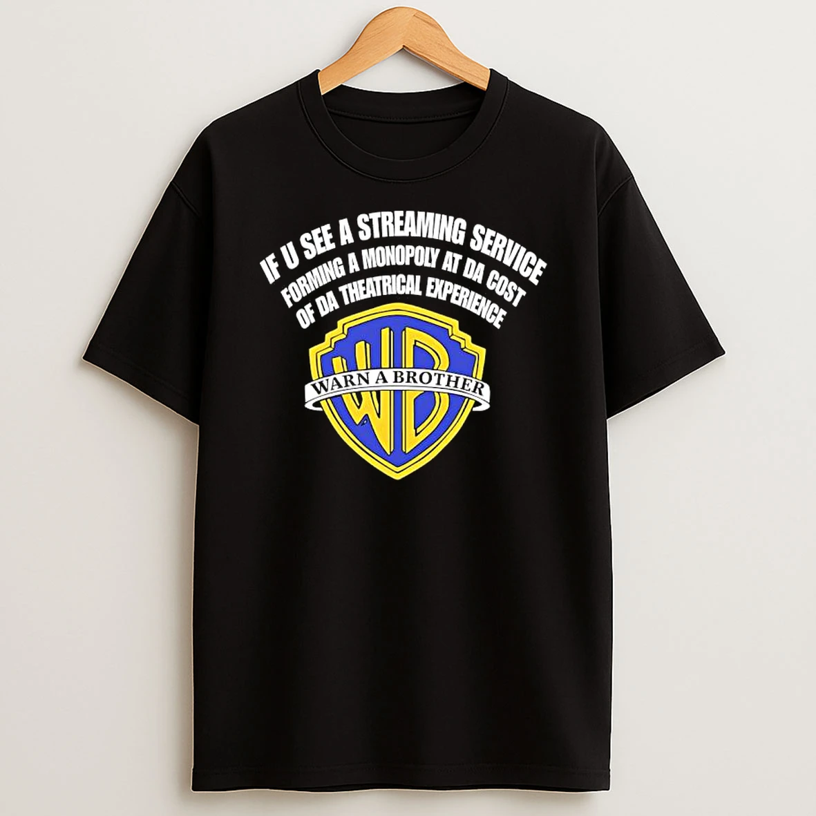Warn A Brother If U See A Streaming Service Forming A Monopoly At Da Cost Of Da Theatrical Experience Shirts
