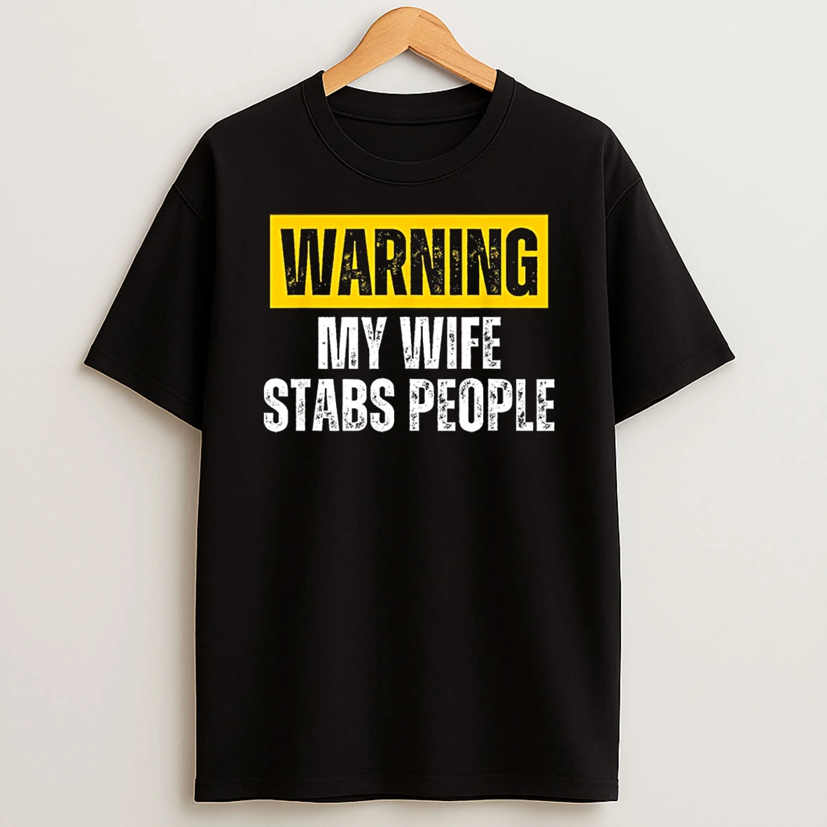 Warning My Wife Stabs People Shirts