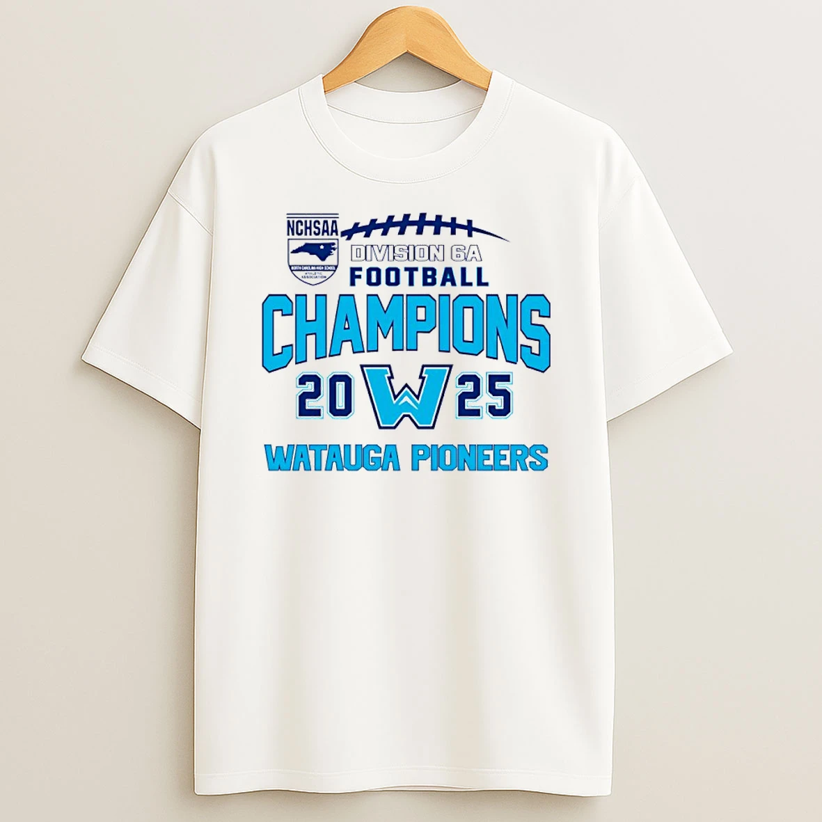 Watauga Pioneers 2025 Nchsaa Division 6a Football Champions Shirts