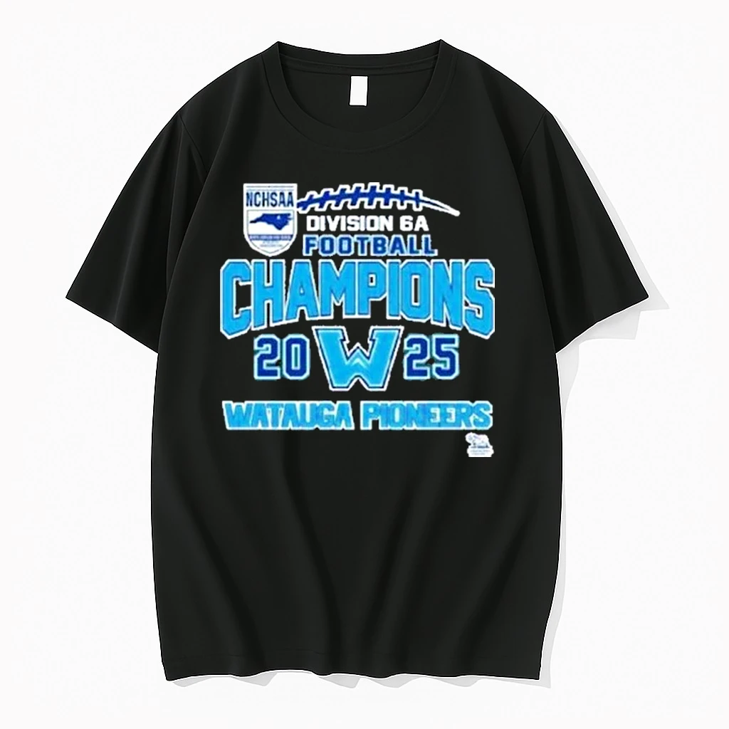 Watauga Pioneers Nchsaa Division 6a Football Champions 2025 Shirts