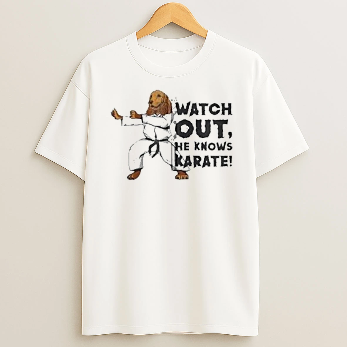 Watch Out He Knows Karate Shirts