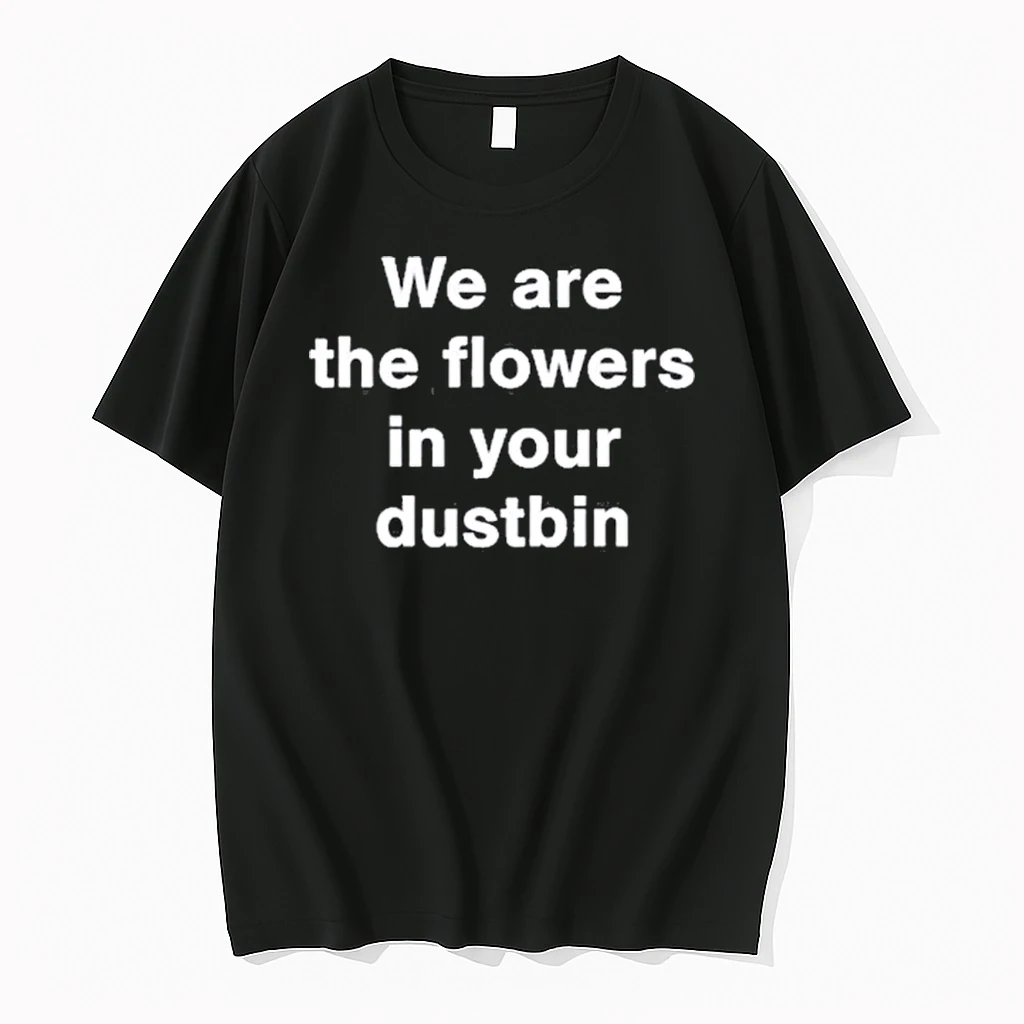 We Are The Flowers In Your Dustbin Tour 2025 Shirts