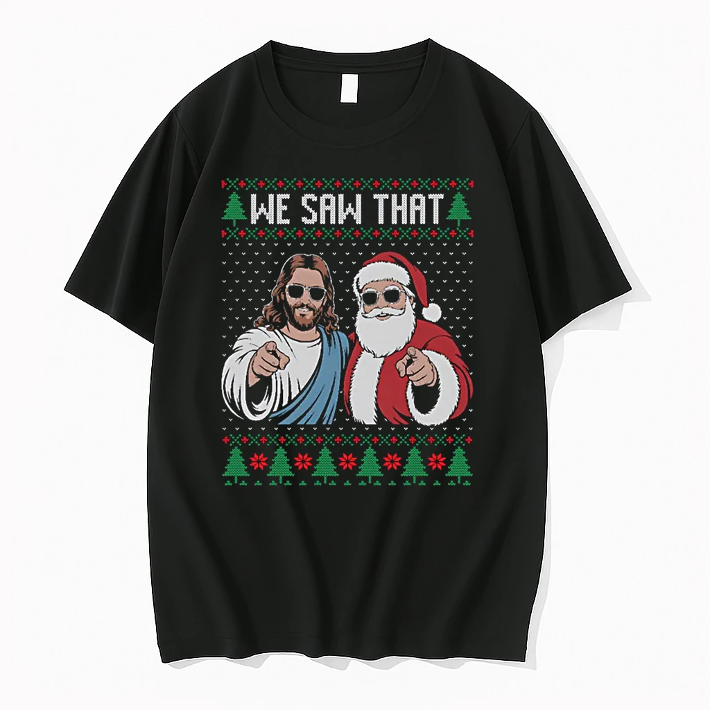 We Saw That Jesus And Santa Claus Ugly Christmas Shirts