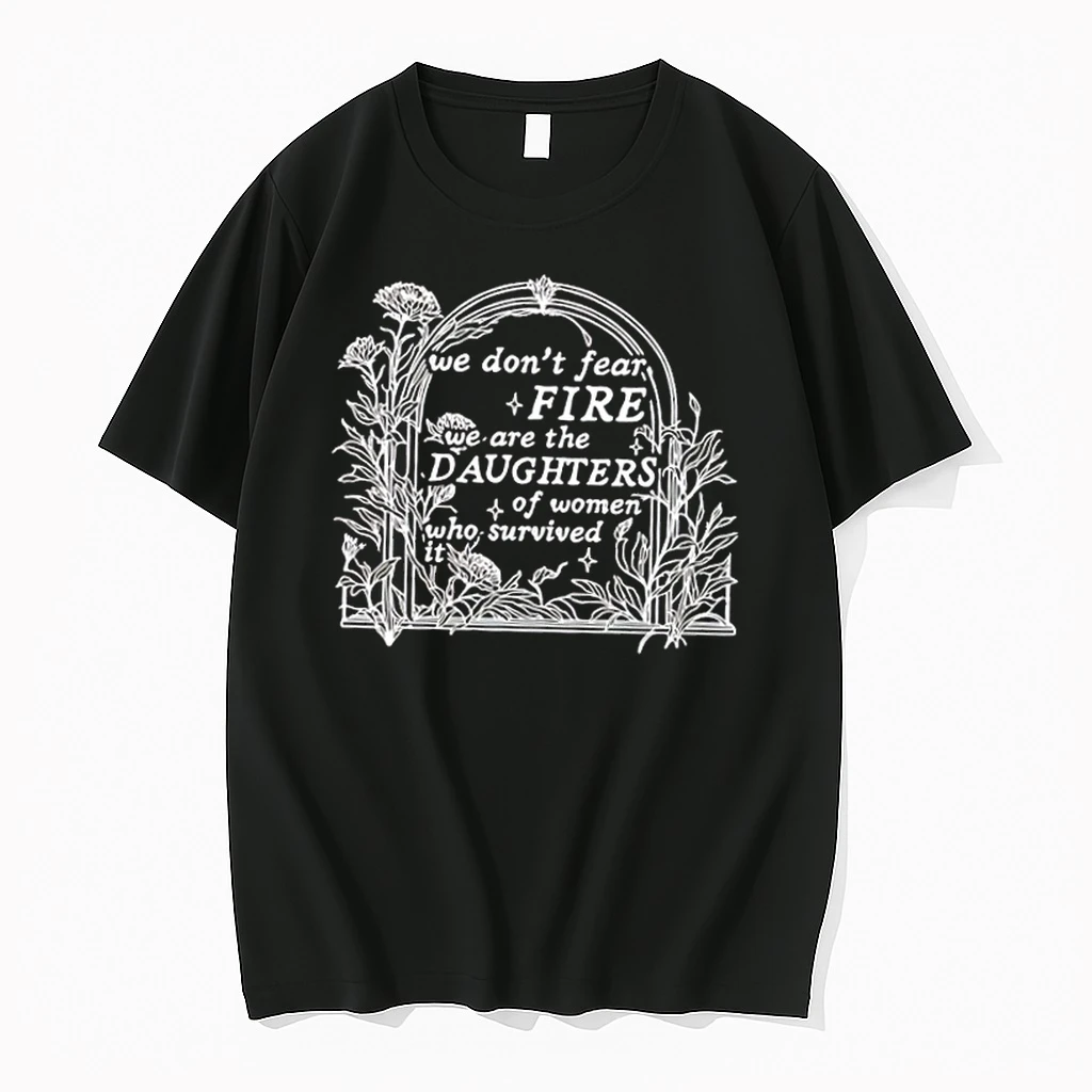 We Dont Fear Fire We Are The Daughters Of Women Who Survived It Floral Shirts