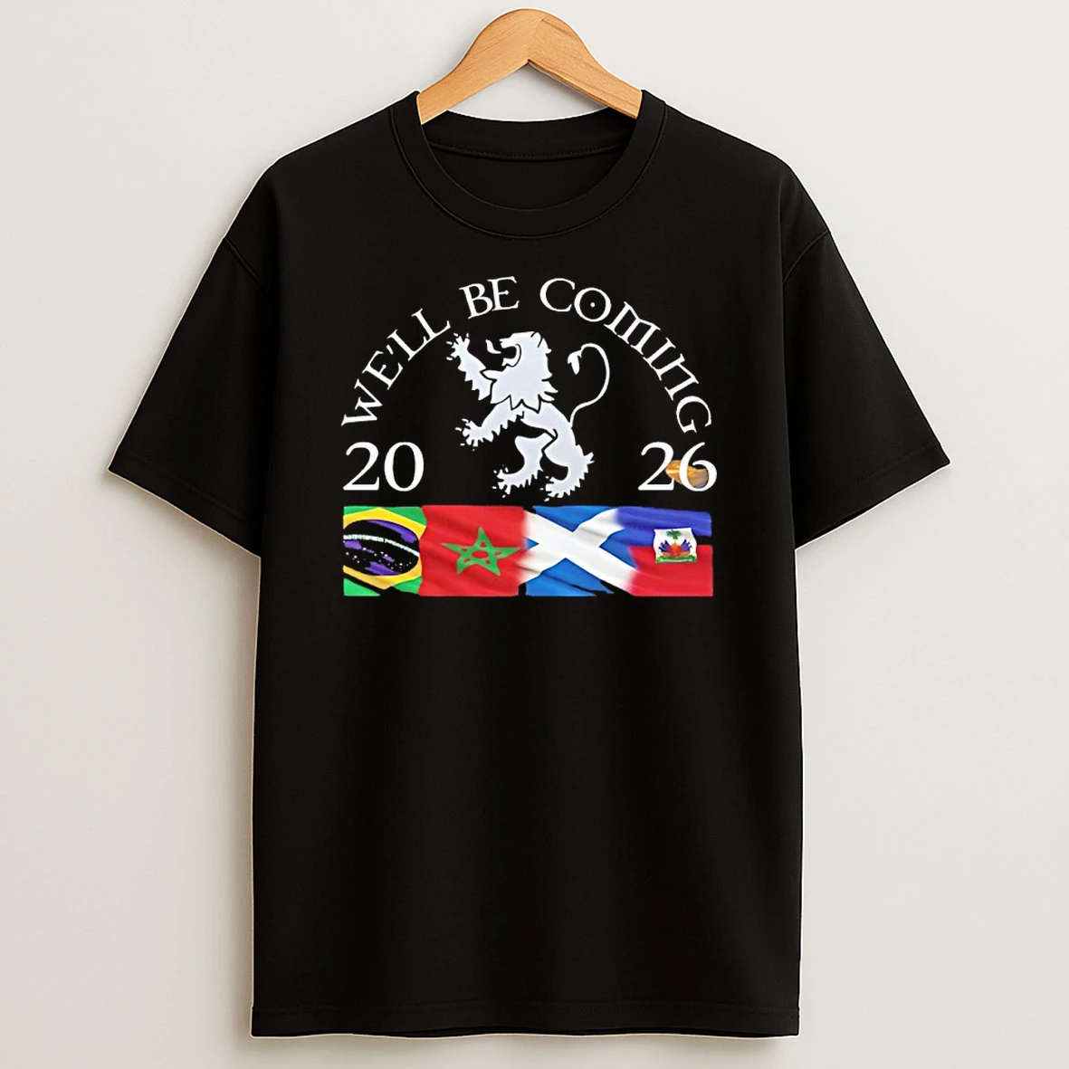 Well Be Coming Scotland Brazil Morocco Haiti 2026 Shirts