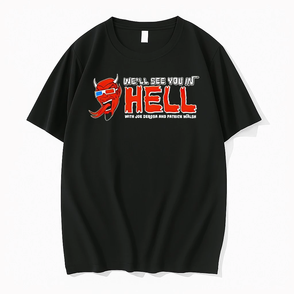 Well See You In Hell With Joe Derosa And Patrick Walsh Shirts