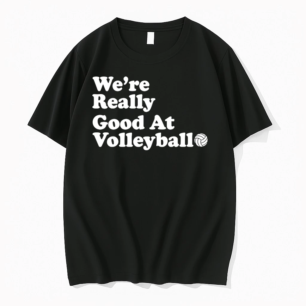 Were Really Good At Volleyball Shirts