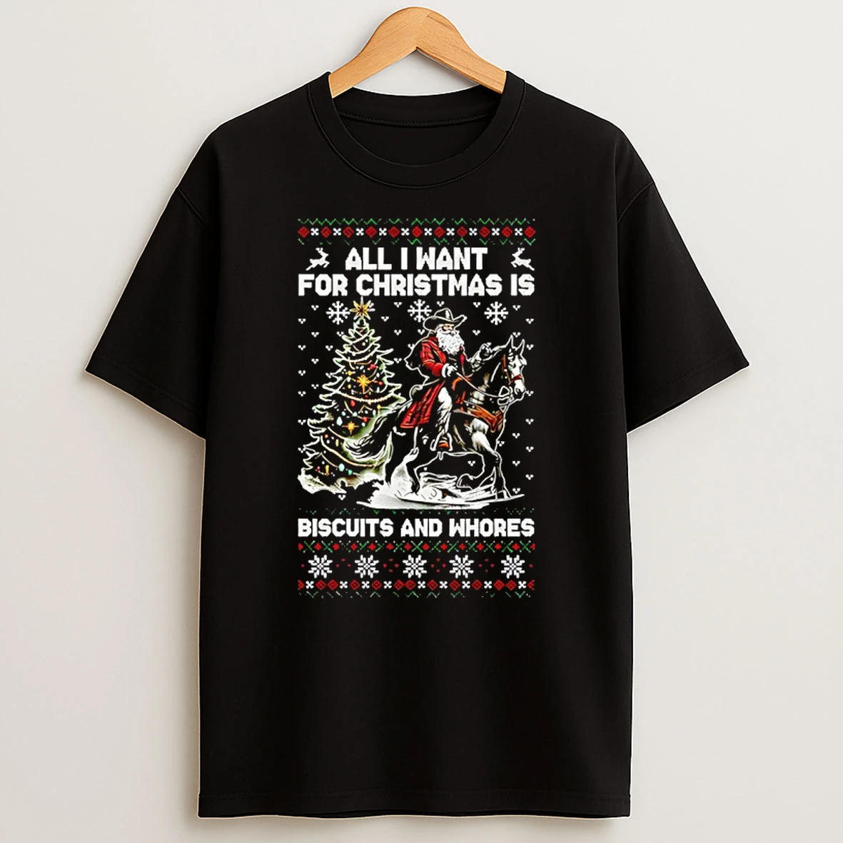 Western Cowboy All I Want For Christmas Is Biscuits And Whores Shirts