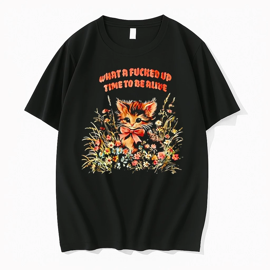 What A Fucked Up Time To Be Alive Cat Shirts