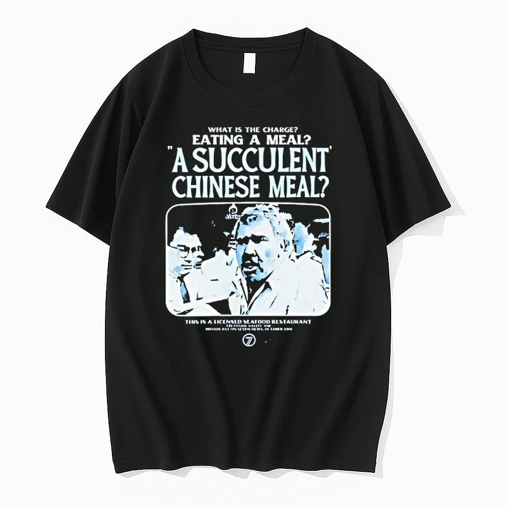 What Is The Charge Eating A Meal A Succulent Chinese Meal Graphic Shirts