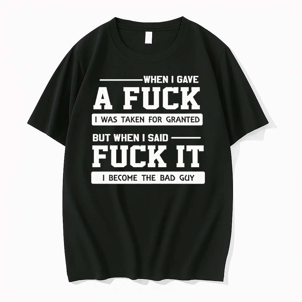 When I Gave A Fuck I Was Taken For Granted But When I Said Fuck It Shirts