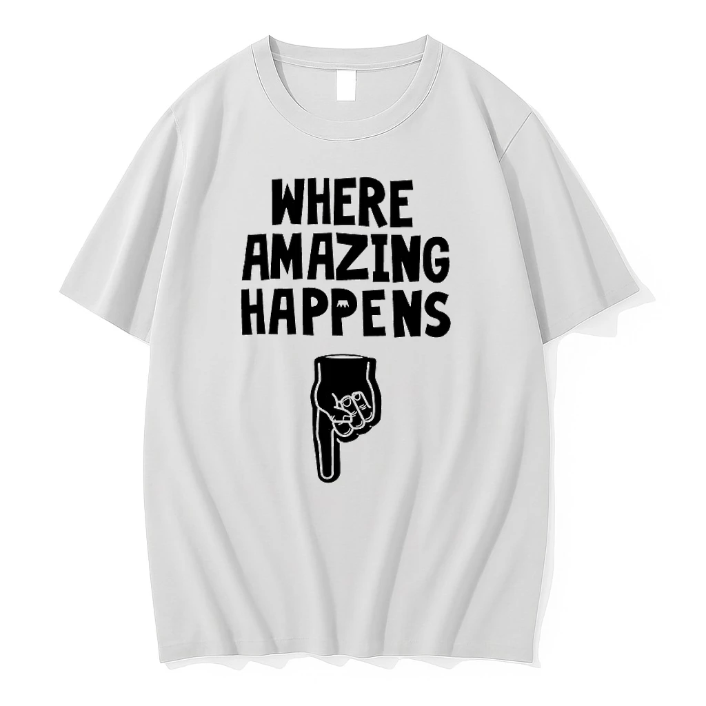 Where Amazing Happens Shirts