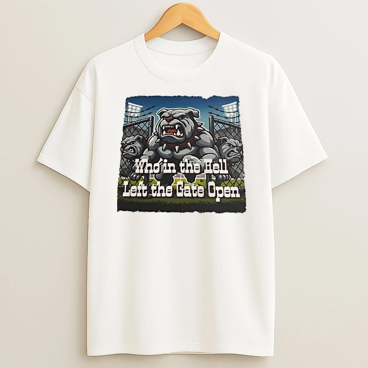 Who In The Hell Left The Gate Open Bulldogs Shirts