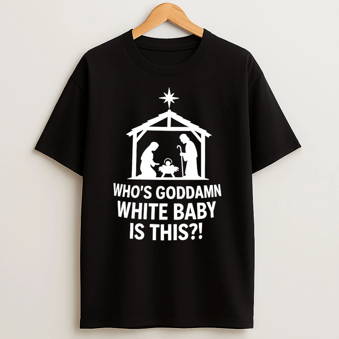 Whos Goddamn White Baby Is This Shirts