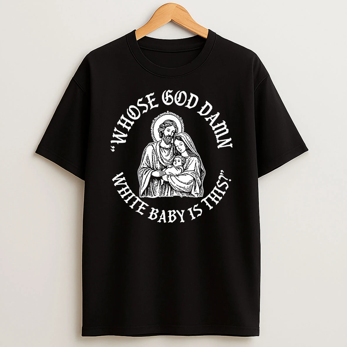 Whose God Damn White Baby Is This Humor For Sarcastic Shirts