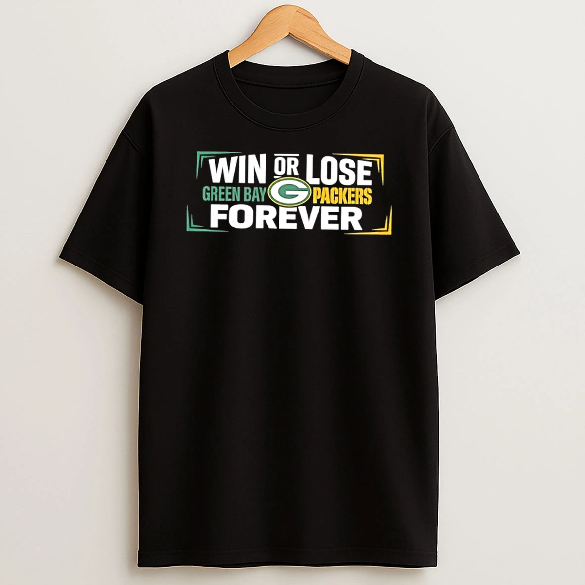 Win Or Lose Green Bay Packers Forever Shirts