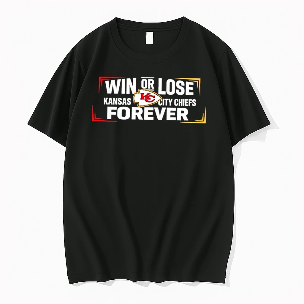 Win Or Lose Kansas City Chiefs Forever Shirts