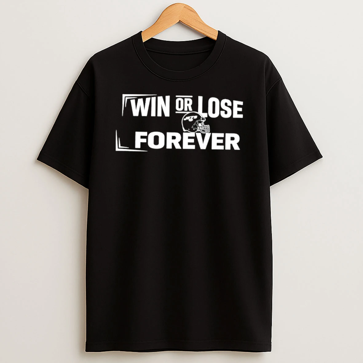Win Or Lose New York Jets Forever Shirts