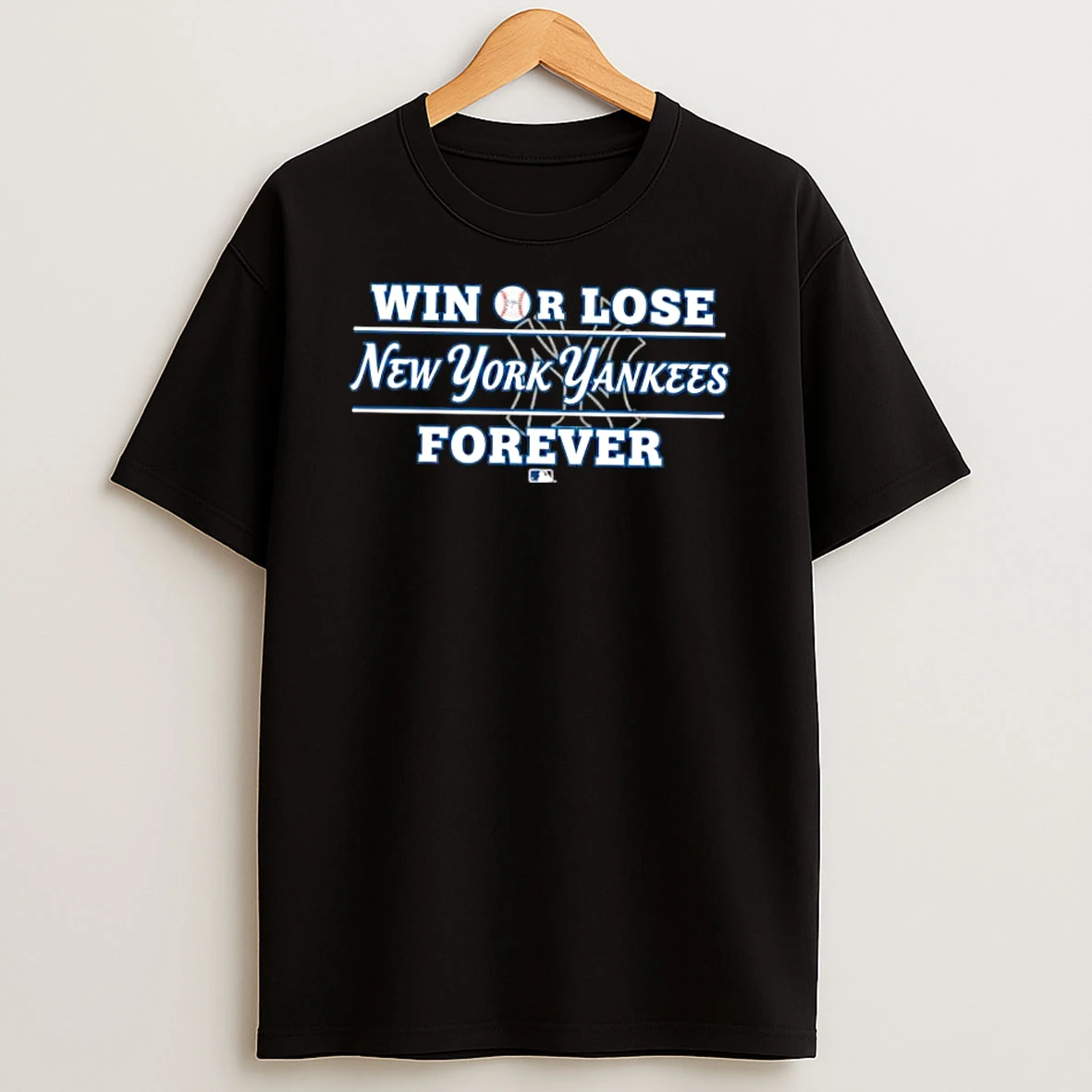 Win Or Lose New York Yankees Forever Shirts