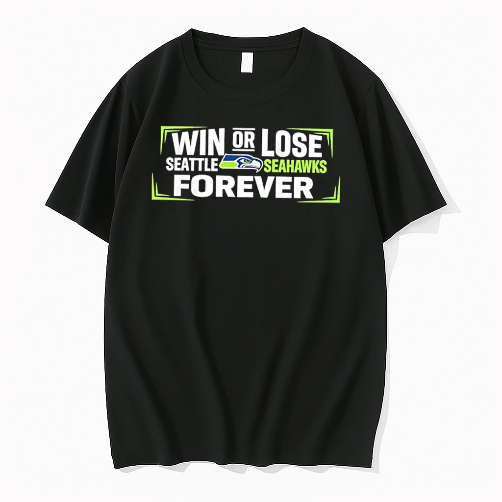 Win Or Lose Seattle Seahawks Forever Shirts