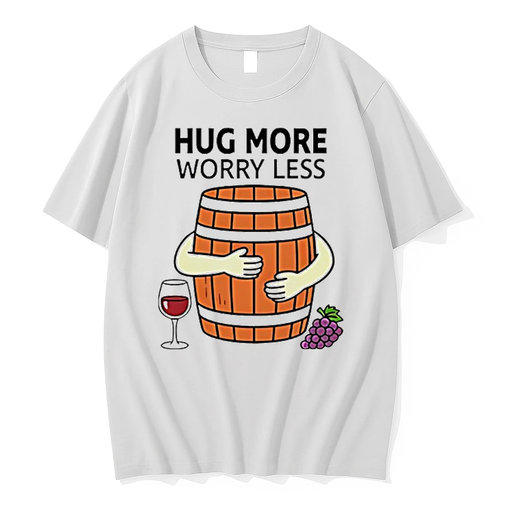 Wine Barrel Hug More Worry Less Shirts