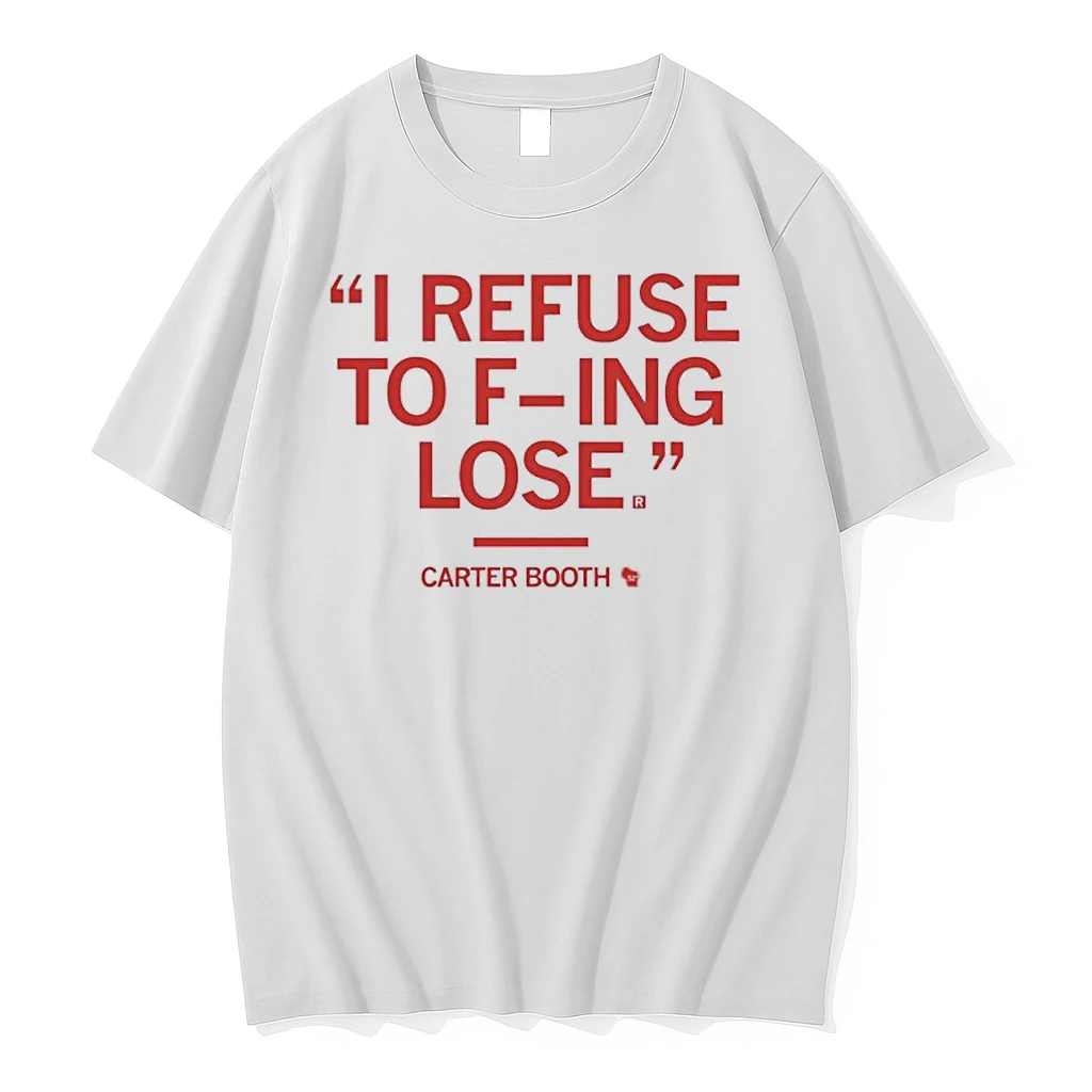 Wisconsin Beat Texas Refuse To F Ing Lose Carter Booth Shirts