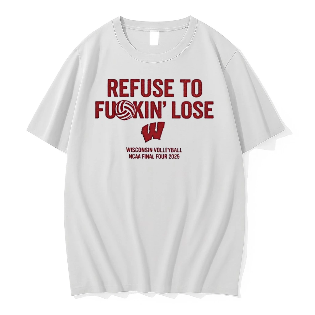 Wisconsin Volleyball Refuse To F King Lose Carter Booth Shirts