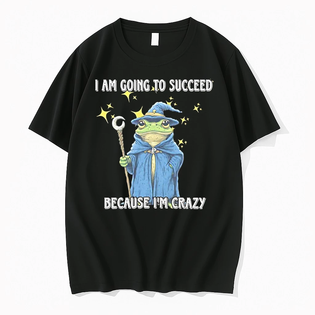 Wizard Frog I Am Going To Succeed Because Im Crazy Shirts