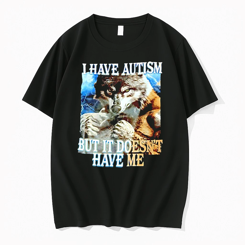 Wolf I Have Autism But It Doesnt Have Me Shirts