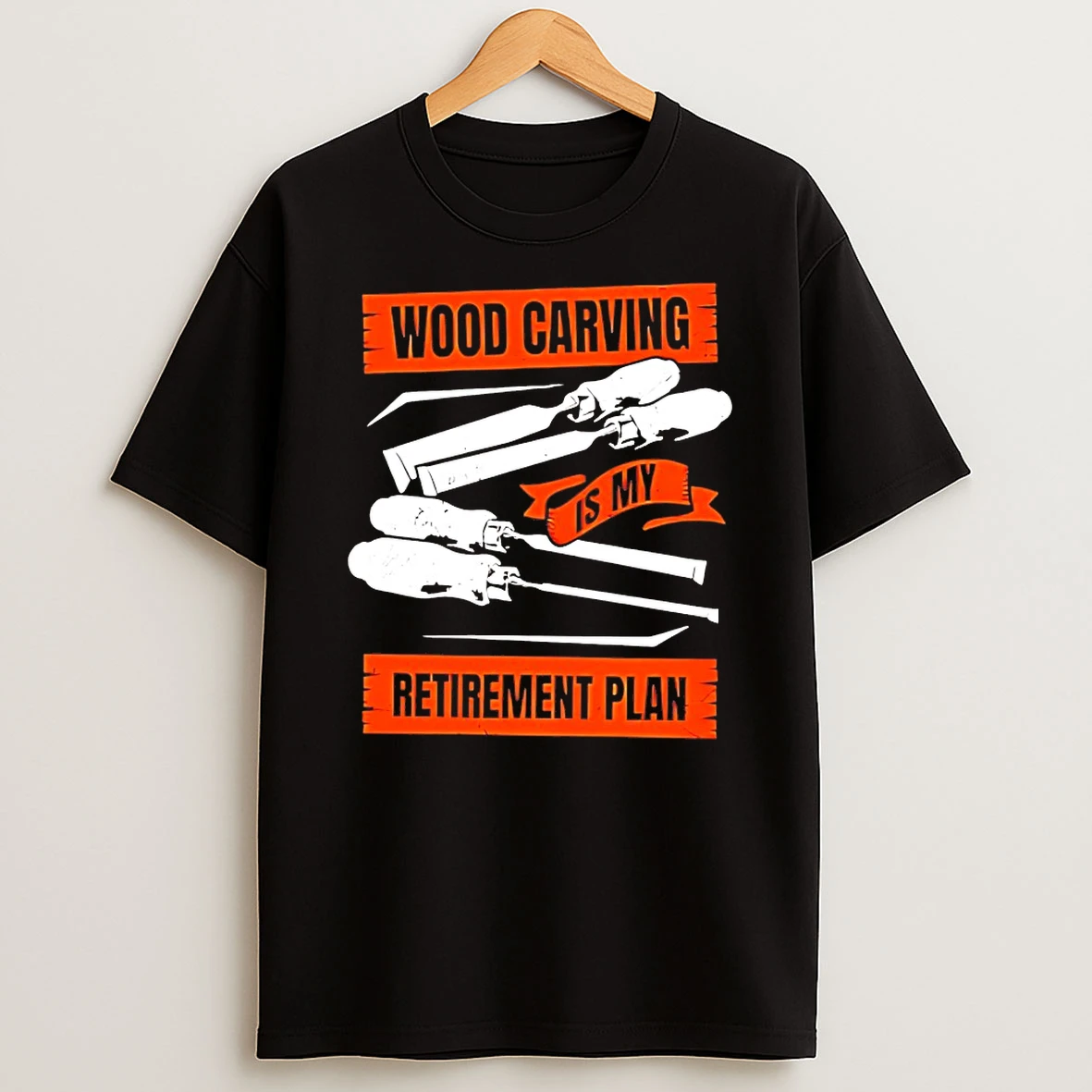 Wood Carving Is My Retirement Plan Shirts
