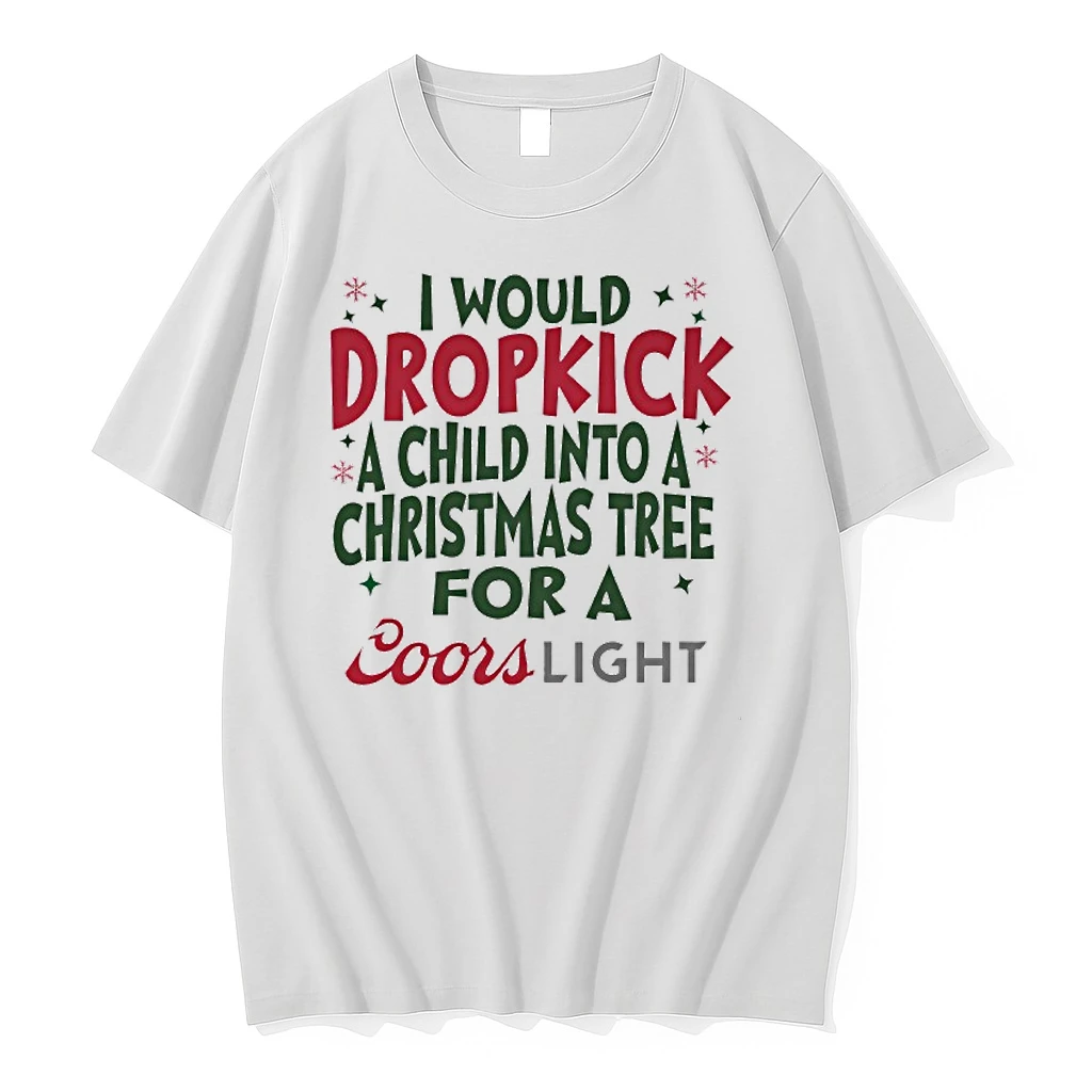 Would Dropkick A Child Into A Christmas Tree For A Coors Light Shirts