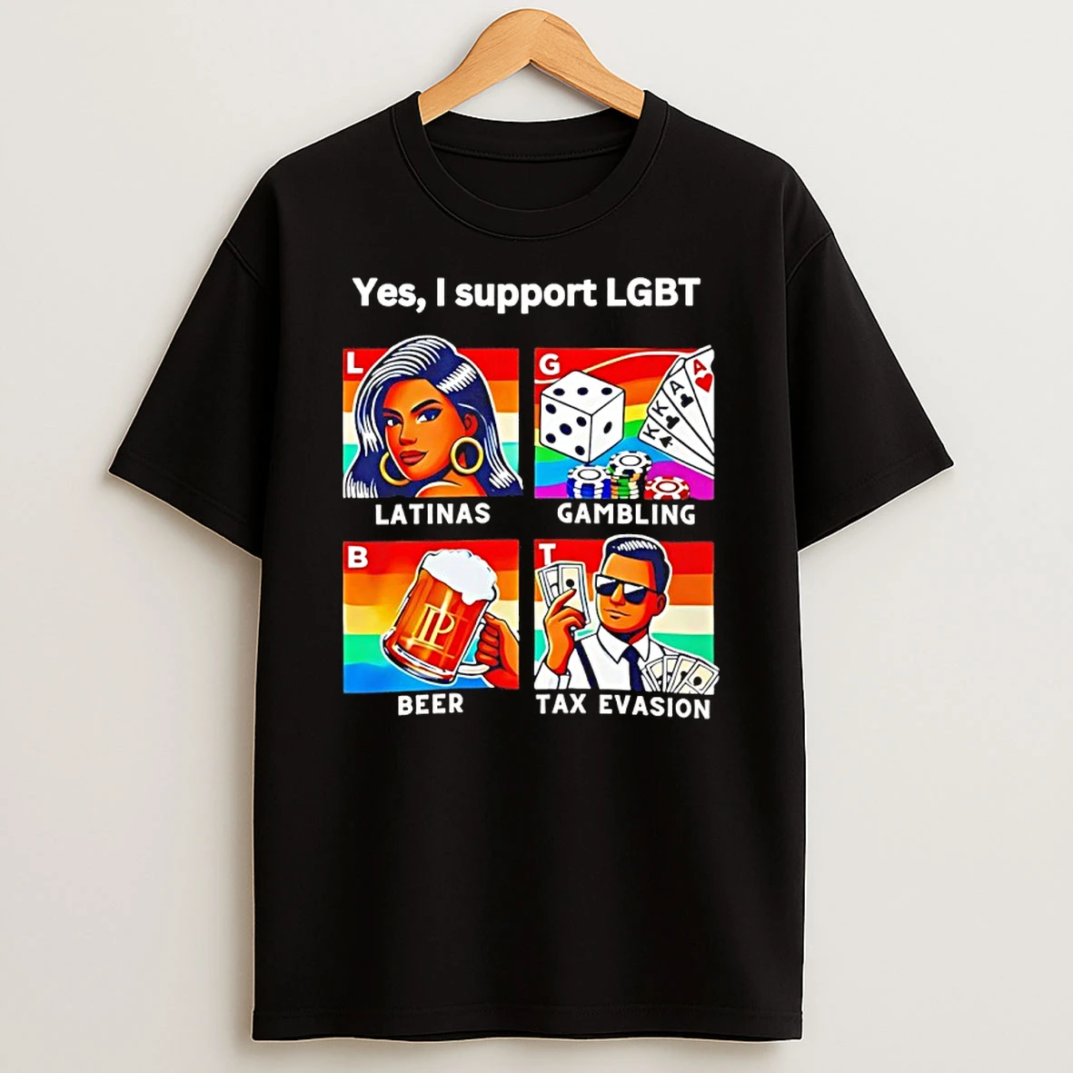 Yes I Support Lgbt Latinas Gambling Beer Tax Evasion Shirts