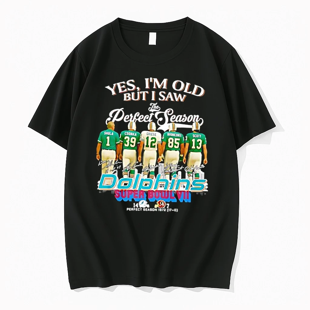 Yes Im Old But I Saw The Perfect Season Miami Dolphins Super Bowl Vll Signature Shirts