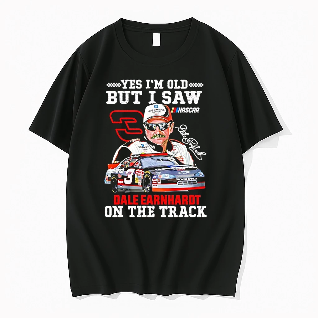 Yes Im Old But I Saw Dale Earnhardt Sr One The Track Shirts