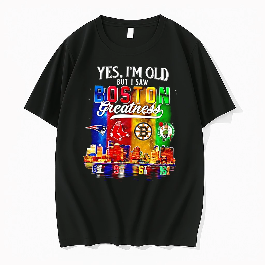 Yes Im Old But I Saw Boston Teams Skyline Greatness New England Patriots Red Sox Bruins Celtics Shirts