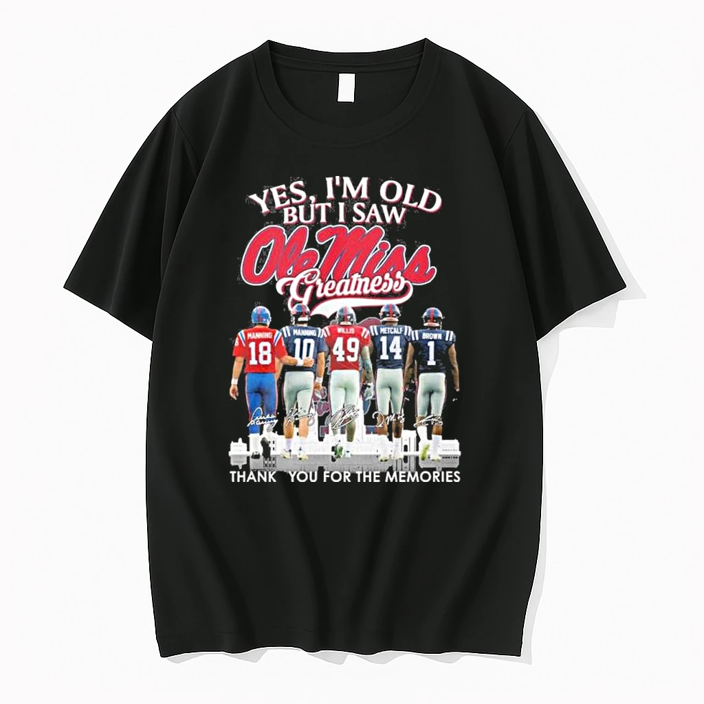 Yes Im Old But I Saw Ole Miss Rebels Greatness Shirts