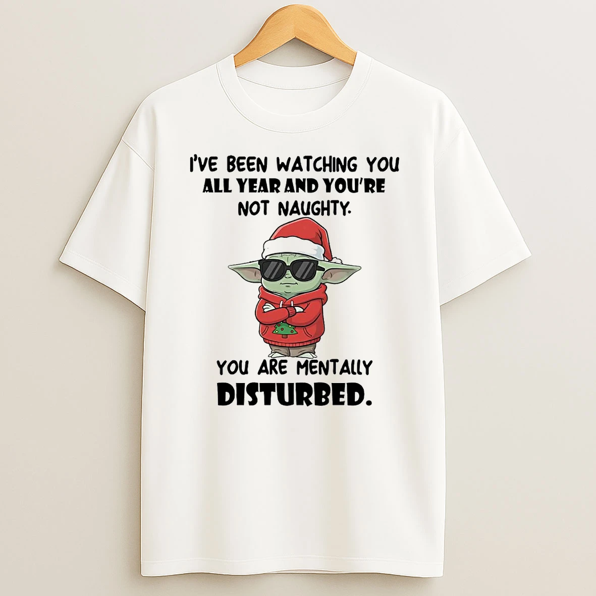 Yoda Ive Been Watching You All Year And Youre Not Naughty Shirts