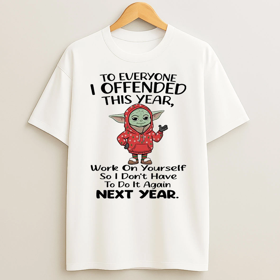 Yoda To Everyone I Offended This Year Work On Yourself Shirts